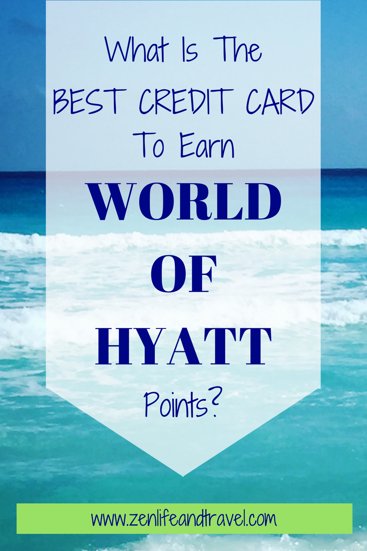 What is the best credit card to earn Hyatt points | World of Hyatt | Travel Hacking