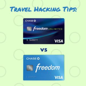 Travel Hacking Tips: Chase Freedom vs Freedom Unlimited