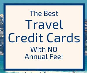 You are currently viewing The Best Travel Credit Cards With No Annual Fee