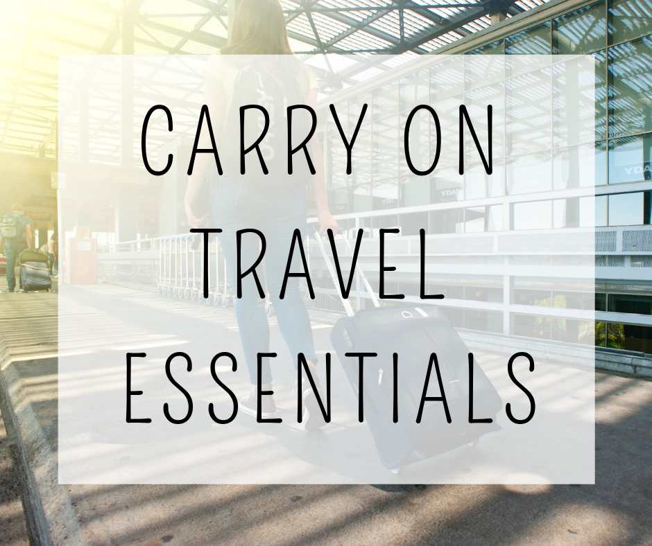 You are currently viewing Carry-On Travel Essentials— Must Have Items To Make Your Next Plane Ride Awesome